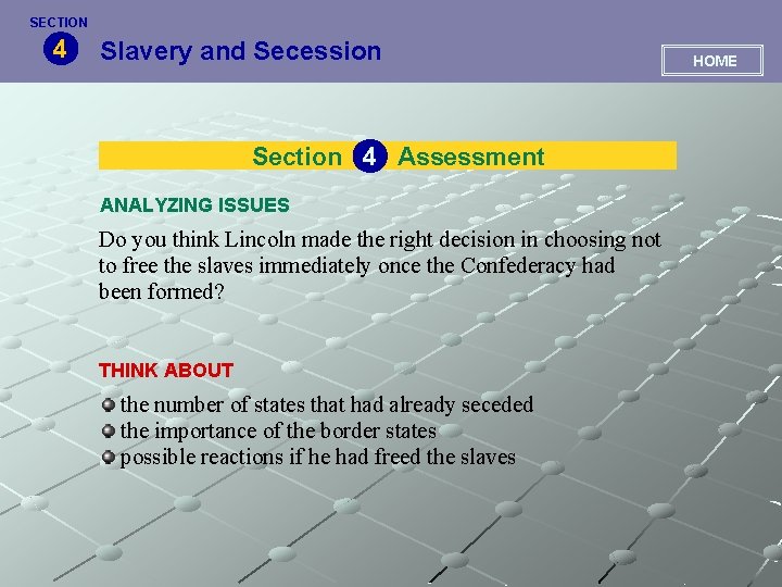 SECTION 4 Slavery and Secession Section 4 Assessment ANALYZING ISSUES Do you think Lincoln