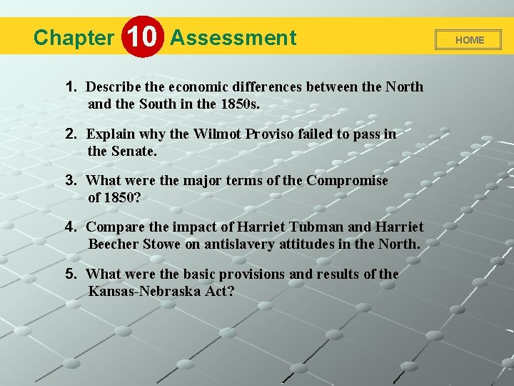 Chapter 10 Assessment 1. Describe the economic differences between the North and the South