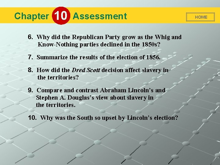 Chapter 10 Assessment 6. Why did the Republican Party grow as the Whig and