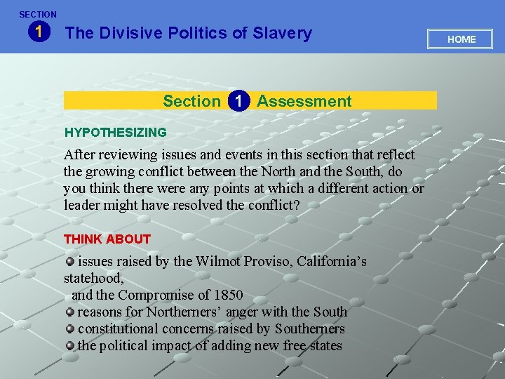 SECTION 1 The Divisive Politics of Slavery Section 1 Assessment HYPOTHESIZING After reviewing issues
