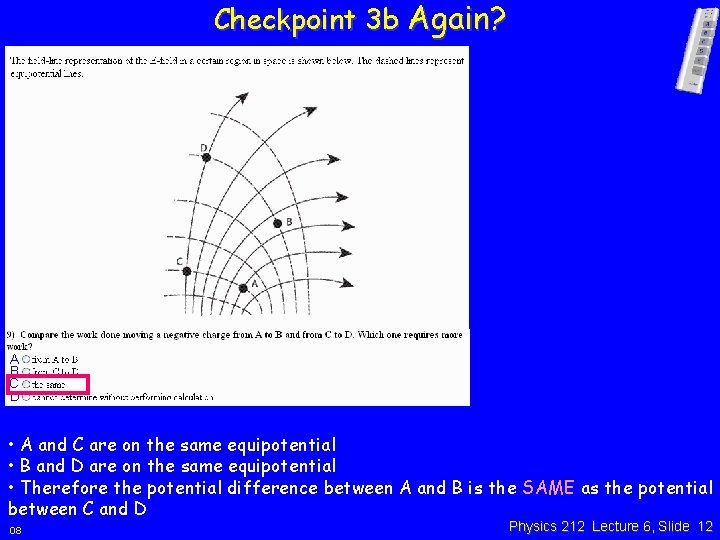 Checkpoint 3 b Again? A B C D • A and C are on