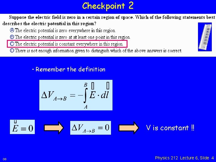 Checkpoint 2 A B C D • Remember the definition V is constant !!