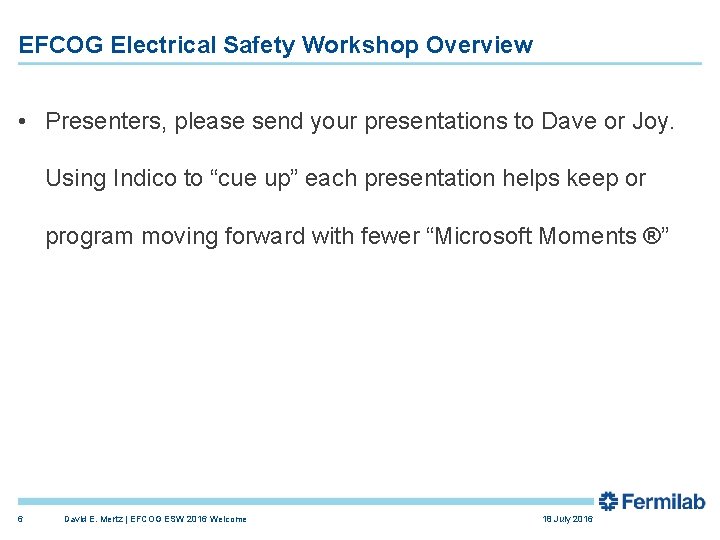 EFCOG Electrical Safety Workshop Overview • Presenters, please send your presentations to Dave or