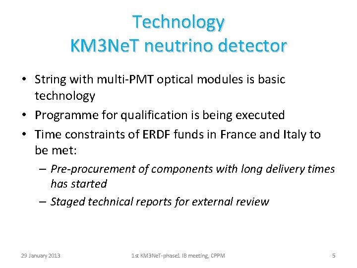 Technology KM 3 Ne. T neutrino detector • String with multi-PMT optical modules is