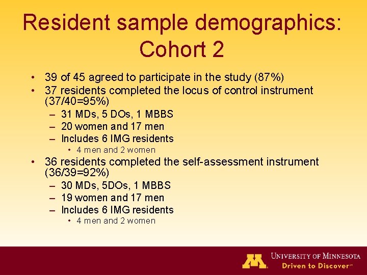 Resident sample demographics: Cohort 2 • 39 of 45 agreed to participate in the Resident sample demographics: Cohort 2 • 39 of 45 agreed to participate in the