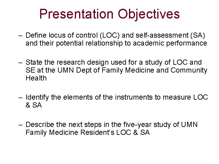 Presentation Objectives – Define locus of control (LOC) and self-assessment (SA) and their potential Presentation Objectives – Define locus of control (LOC) and self-assessment (SA) and their potential