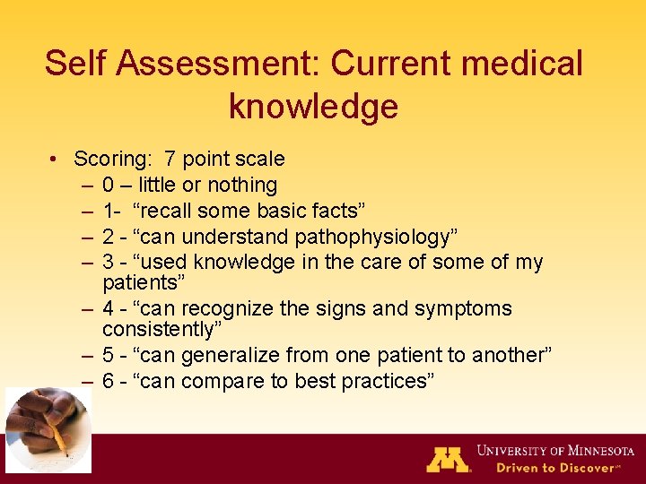 Self Assessment: Current medical knowledge • Scoring: 7 point scale – 0 – little Self Assessment: Current medical knowledge • Scoring: 7 point scale – 0 – little