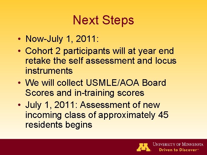 Next Steps • Now-July 1, 2011: • Cohort 2 participants will at year end Next Steps • Now-July 1, 2011: • Cohort 2 participants will at year end