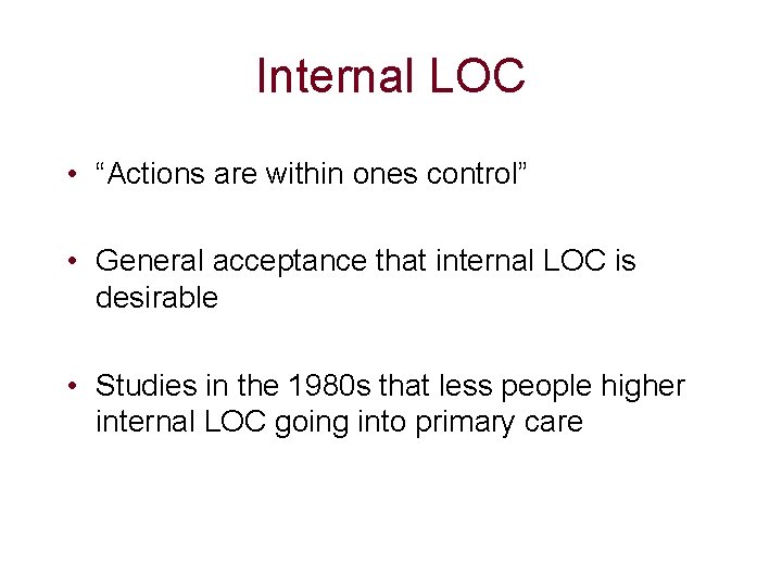Internal LOC • “Actions are within ones control” • General acceptance that internal LOC Internal LOC • “Actions are within ones control” • General acceptance that internal LOC