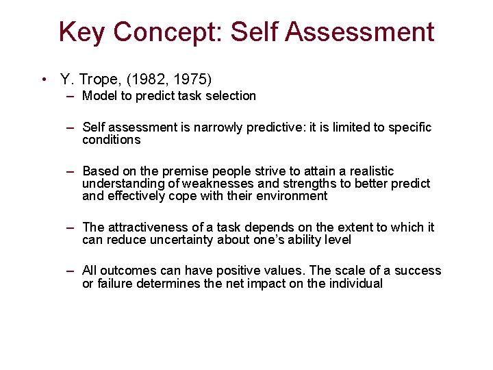 Key Concept: Self Assessment • Y. Trope, (1982, 1975) – Model to predict task Key Concept: Self Assessment • Y. Trope, (1982, 1975) – Model to predict task