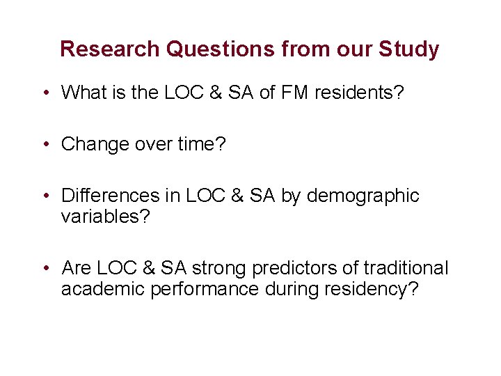 Research Questions from our Study • What is the LOC & SA of FM Research Questions from our Study • What is the LOC & SA of FM