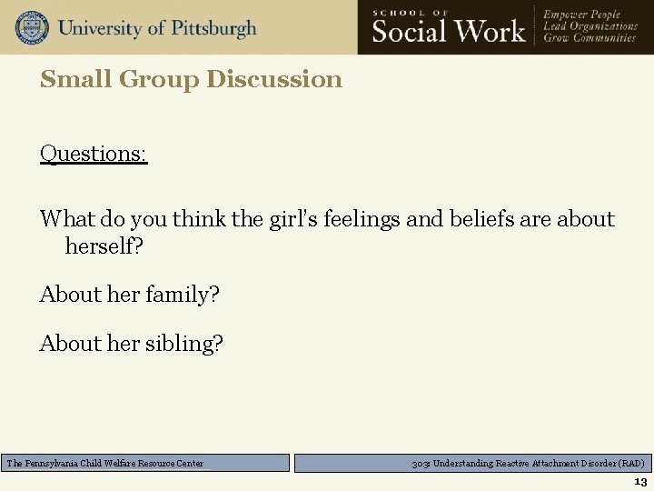 Small Group Discussion Questions: What do you think the girl’s feelings and beliefs are