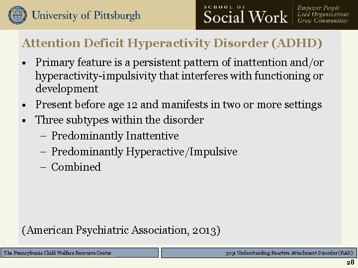 Attention Deficit Hyperactivity Disorder (ADHD) • Primary feature is a persistent pattern of inattention