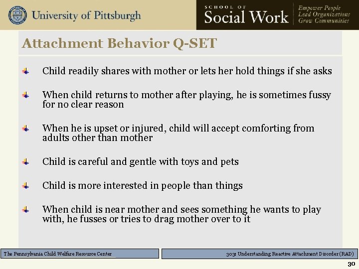 Attachment Behavior Q-SET Child readily shares with mother or lets her hold things if