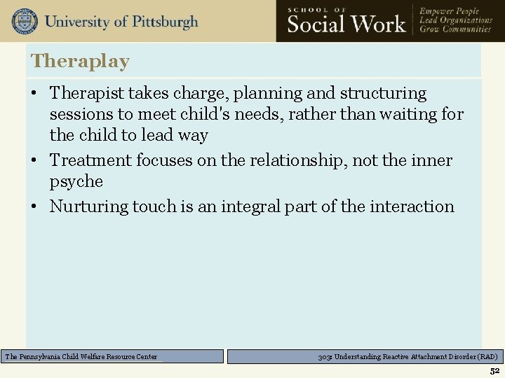 Theraplay • Therapist takes charge, planning and structuring sessions to meet child's needs, rather