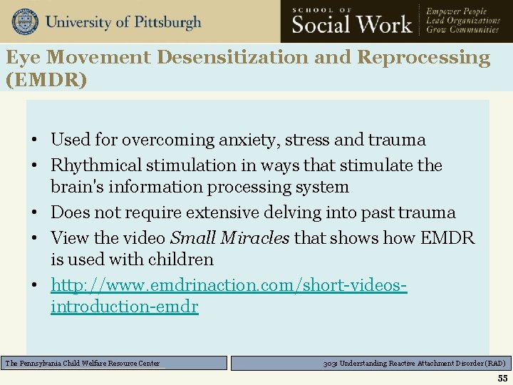 Eye Movement Desensitization and Reprocessing (EMDR) • Used for overcoming anxiety, stress and trauma