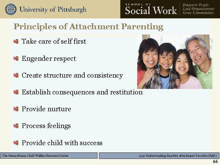 Principles of Attachment Parenting Take care of self first Engender respect Create structure and
