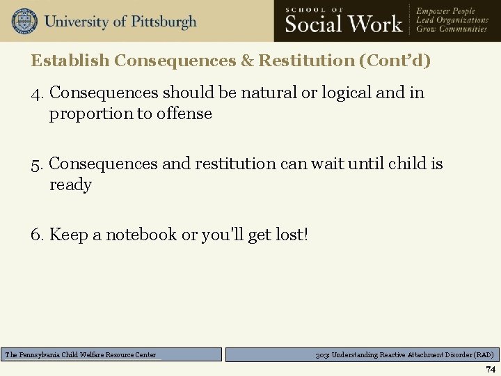 Establish Consequences & Restitution (Cont’d) 4. Consequences should be natural or logical and in