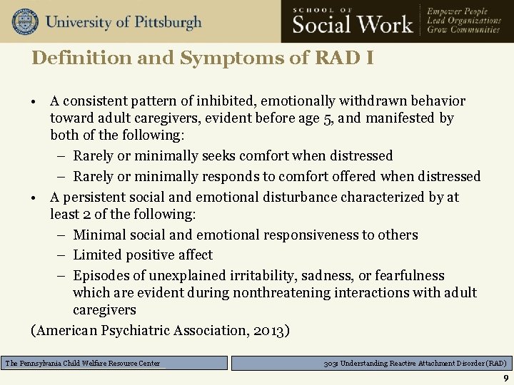 Definition and Symptoms of RAD I • A consistent pattern of inhibited, emotionally withdrawn