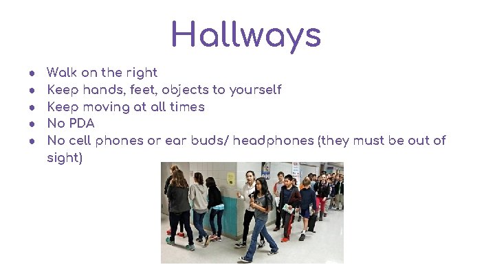 Hallways ● ● ● Walk on the right Keep hands, feet, objects to yourself