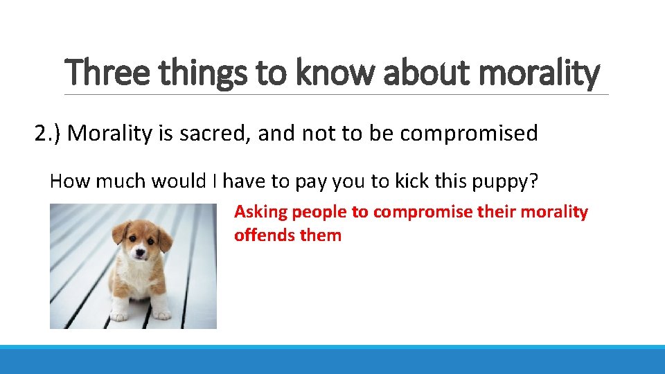 Three things to know about morality 2. ) Morality is sacred, and not to