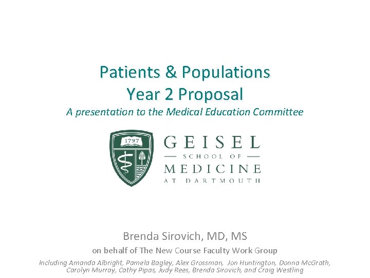 Patients & Populations Year 2 Proposal A presentation to the Medical Education Committee Brenda