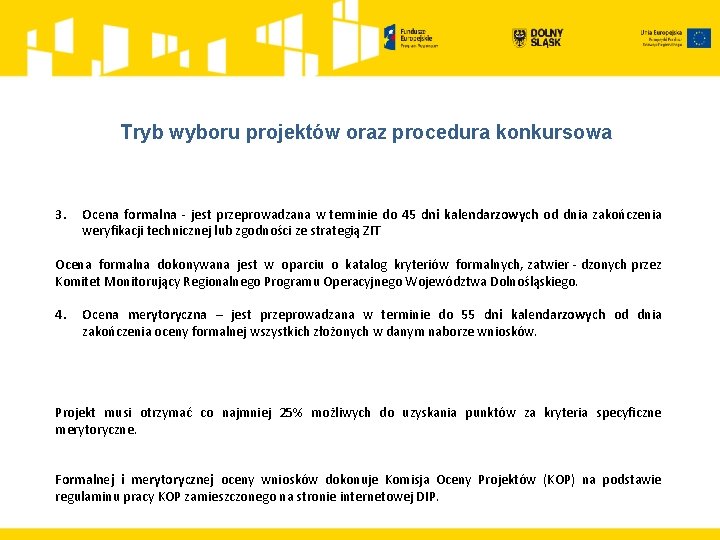 Tryb wyboru projektów oraz procedura konkursowa 3. Ocena formalna - jest przeprowadzana w terminie