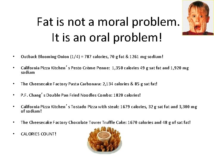 Fat is not a moral problem. It is an oral problem! • Outback Blooming