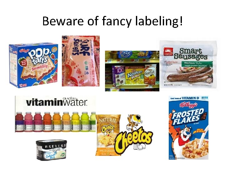 Beware of fancy labeling! 