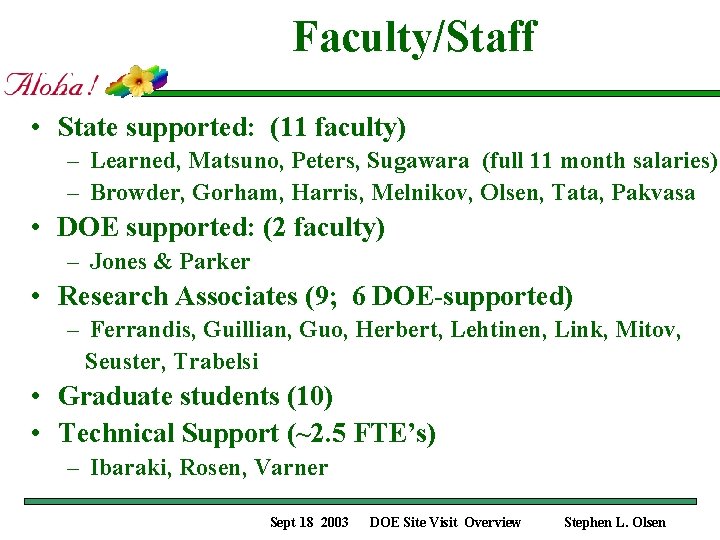 Faculty/Staff • State supported: (11 faculty) – Learned, Matsuno, Peters, Sugawara (full 11 month