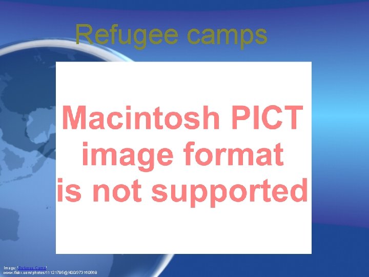 Refugee camps Image: 'Refugee Camp' www. flickr. com/photos/11121785@N 00/373160568 