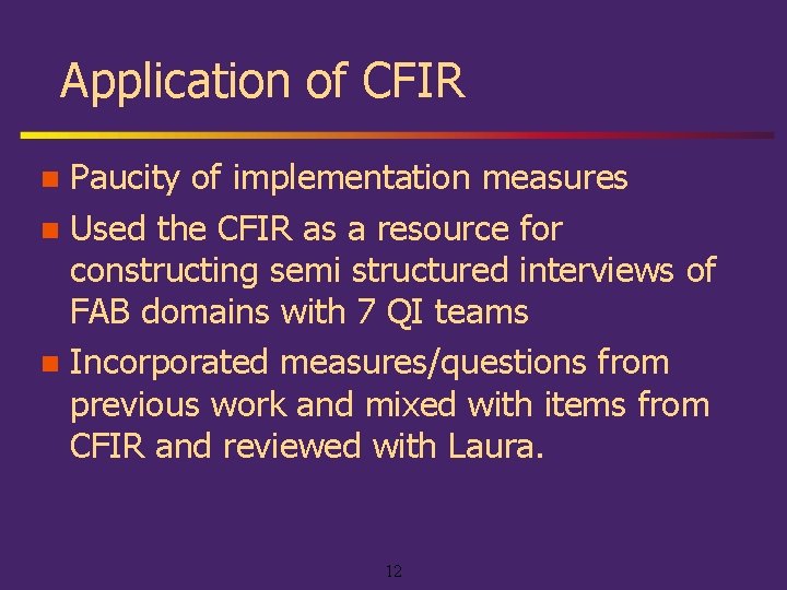 Application of CFIR Paucity of implementation measures n Used the CFIR as a resource