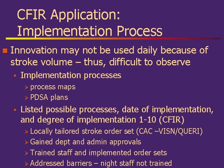 CFIR Application: Implementation Process n Innovation may not be used daily because of stroke
