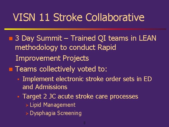 VISN 11 Stroke Collaborative 3 Day Summit – Trained QI teams in LEAN methodology