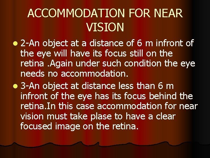 ACCOMMODATION FOR NEAR VISION l 2 -An object at a distance of 6 m