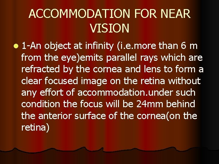 ACCOMMODATION FOR NEAR VISION l 1 -An object at infinity (i. e. more than