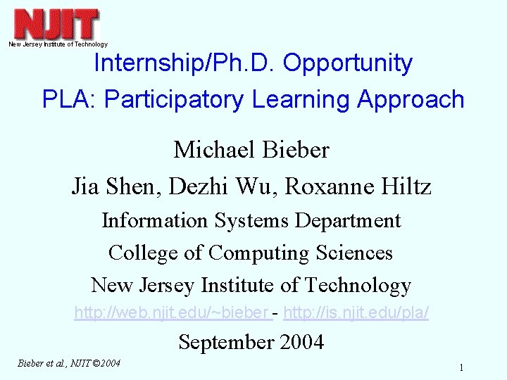 Internship/Ph. D. Opportunity PLA: Participatory Learning Approach Michael Bieber Jia Shen, Dezhi Wu, Roxanne