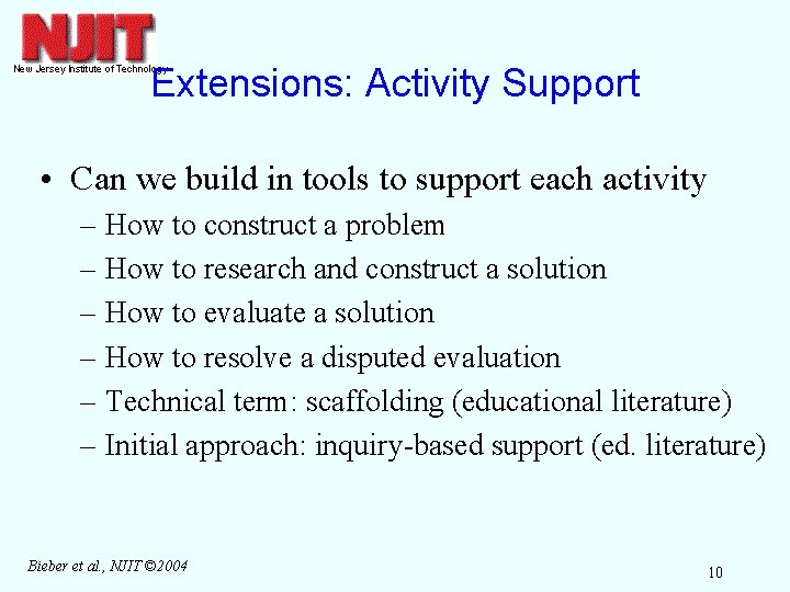 Extensions: Activity Support • Can we build in tools to support each activity –