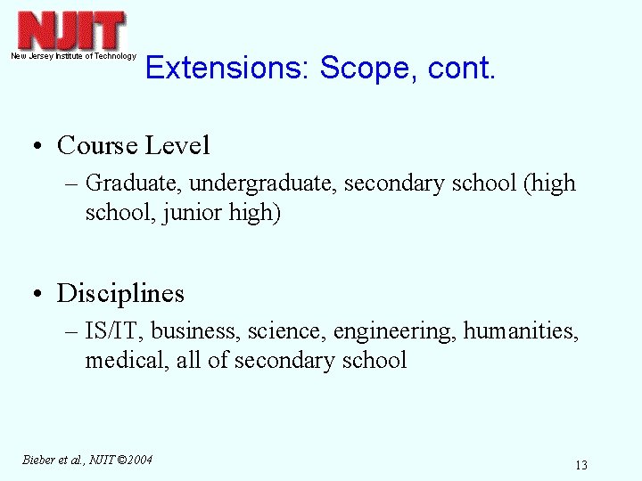 Extensions: Scope, cont. • Course Level – Graduate, undergraduate, secondary school (high school, junior