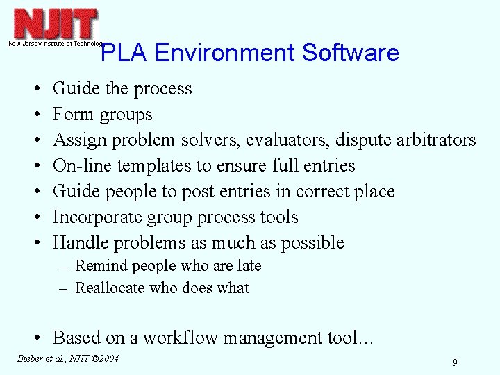 PLA Environment Software • • Guide the process Form groups Assign problem solvers, evaluators,