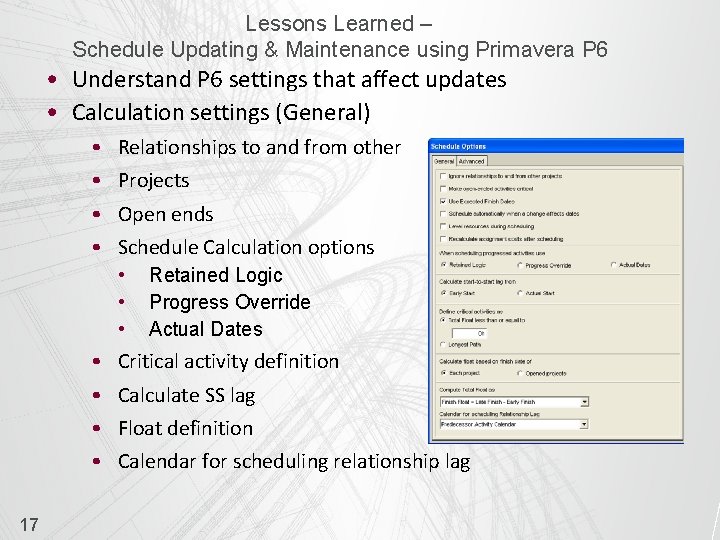 Lessons Learned – Schedule Updating & Maintenance using Primavera P 6 • Understand P