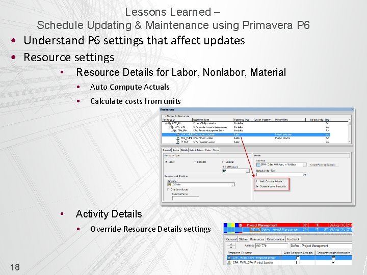 Lessons Learned – Schedule Updating & Maintenance using Primavera P 6 • Understand P