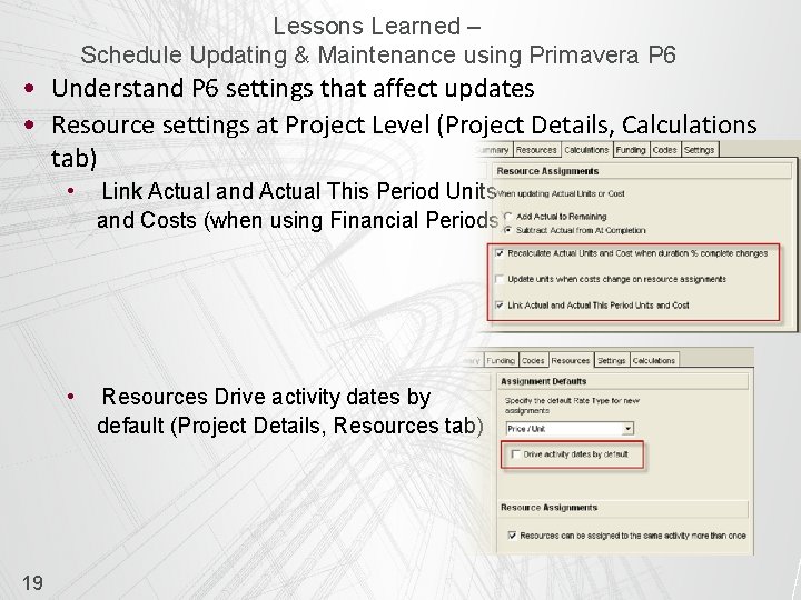 Lessons Learned – Schedule Updating & Maintenance using Primavera P 6 • Understand P