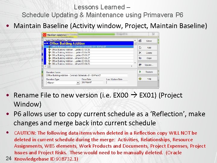 Lessons Learned – Schedule Updating & Maintenance using Primavera P 6 • Maintain Baseline