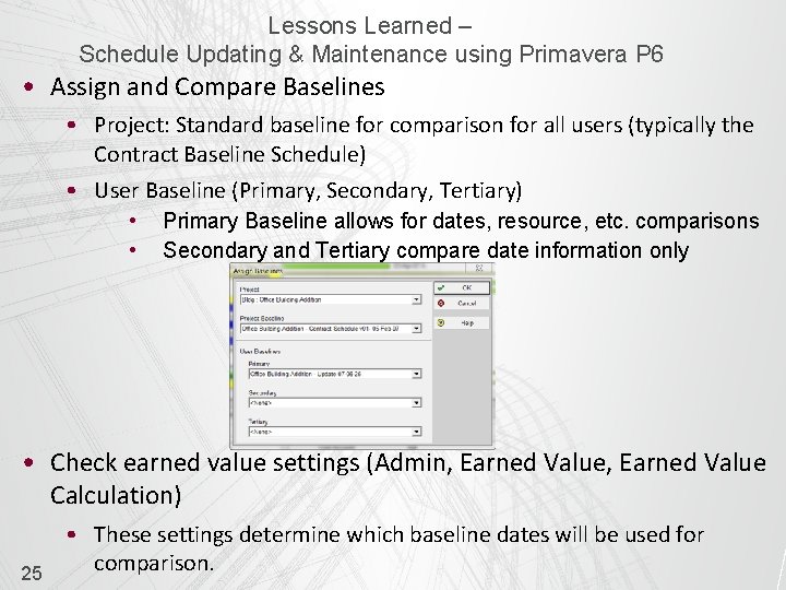 Lessons Learned – Schedule Updating & Maintenance using Primavera P 6 • Assign and