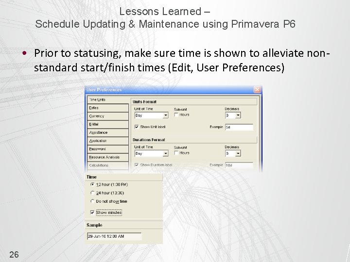 Lessons Learned – Schedule Updating & Maintenance using Primavera P 6 • Prior to