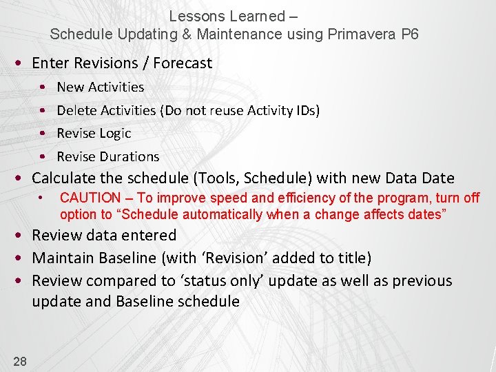 Lessons Learned – Schedule Updating & Maintenance using Primavera P 6 • Enter Revisions