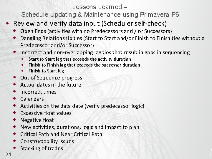 Lessons Learned – Schedule Updating & Maintenance using Primavera P 6 • Review and