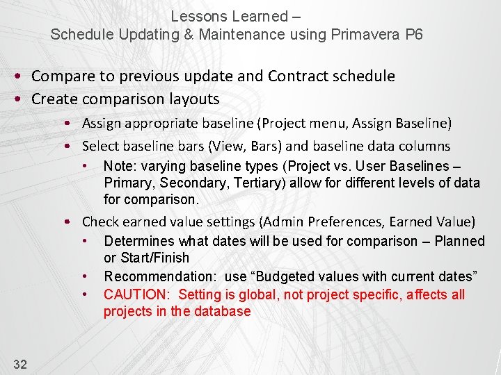 Lessons Learned – Schedule Updating & Maintenance using Primavera P 6 • Compare to