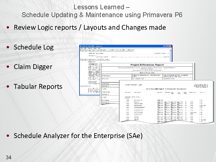 Lessons Learned – Schedule Updating & Maintenance using Primavera P 6 • Review Logic